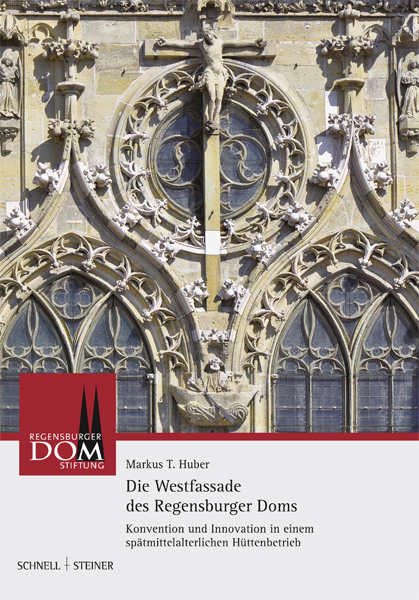 Band 4 „ Die Westfassade des Regensburger Doms“ von Markus Huber