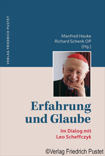 Erfahrung und Glaube. Im Dialog mit Leo Scheffczyk Bild Erfahrung und Glaube. Im Dialog mit Leo Scheffczyk