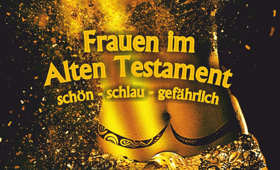 Bild Frauen im Alten Testament: schön – schlau – gefährlich